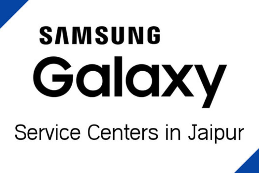 [List] Samsung Service Centers in Jaipur (Galaxy Smartphone Care Centers)
