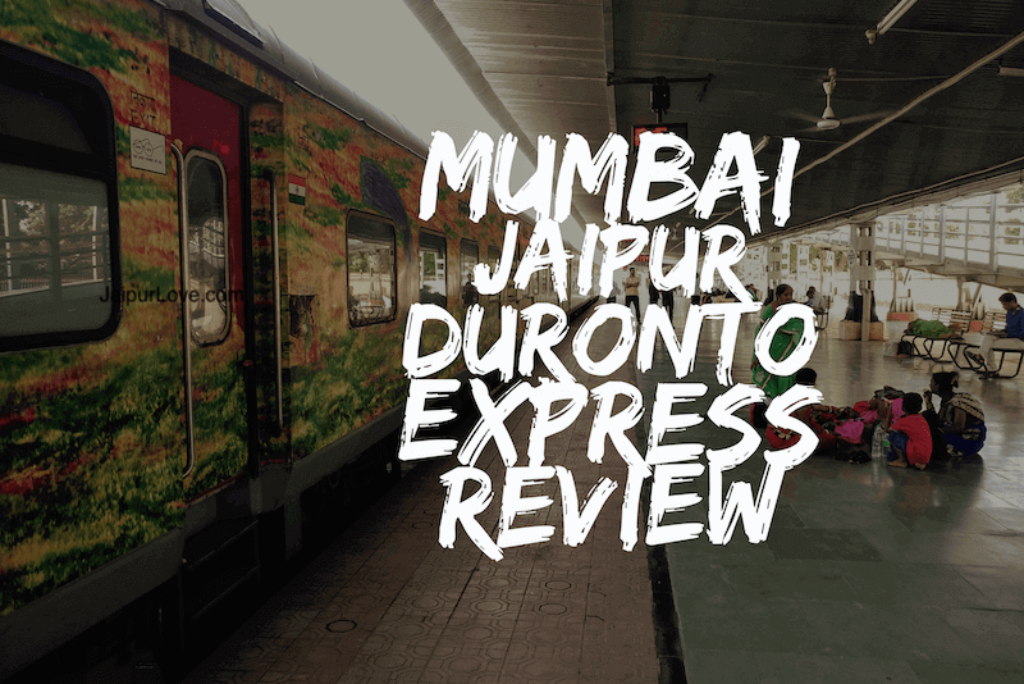 Mumbai Jaipur Duronto Express Review – Food, Timing, Ticket, Facilities, about all