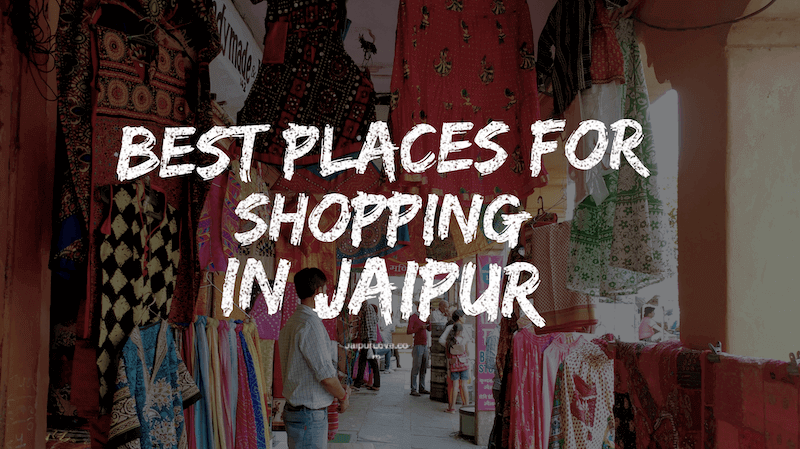 8+ Best Places for Shopping in Jaipur You shouldn’t miss as a Shopaholic