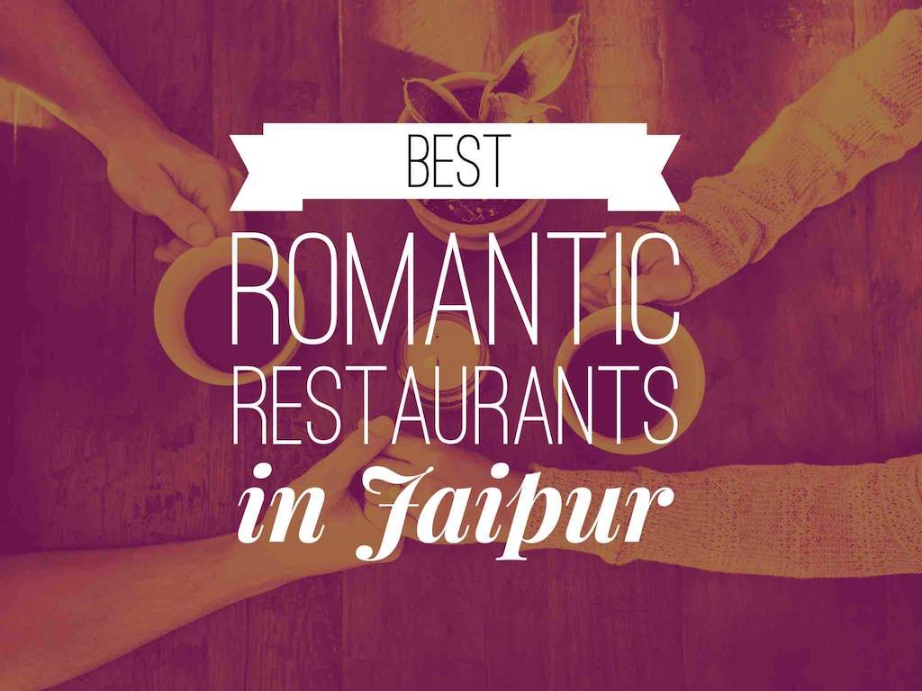 9 Best Romantic Restaurants in Jaipur for a Dream Date – Hand Picked List