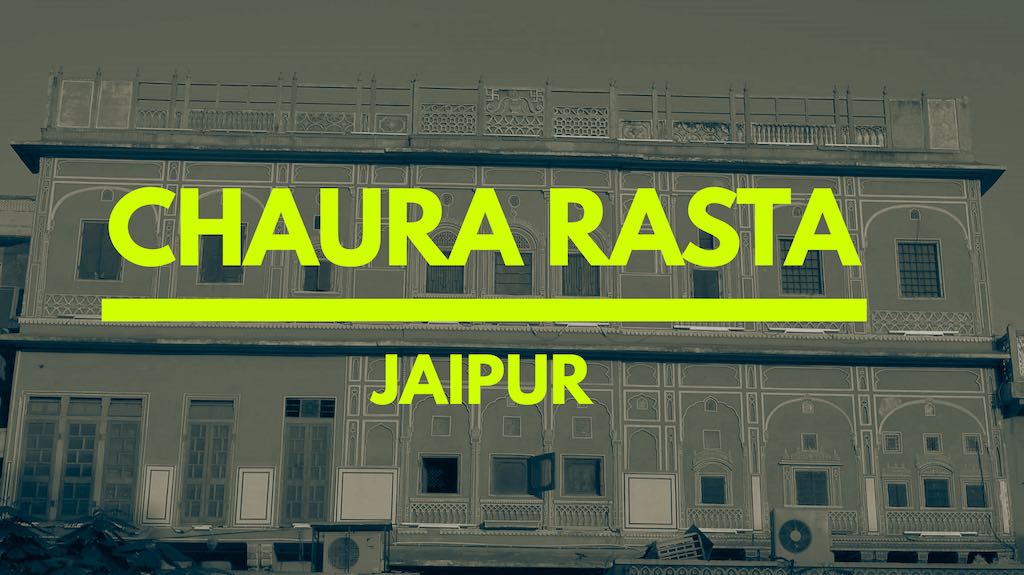 Chaura Rasta Jaipur – Everything You Must Read before Shopping