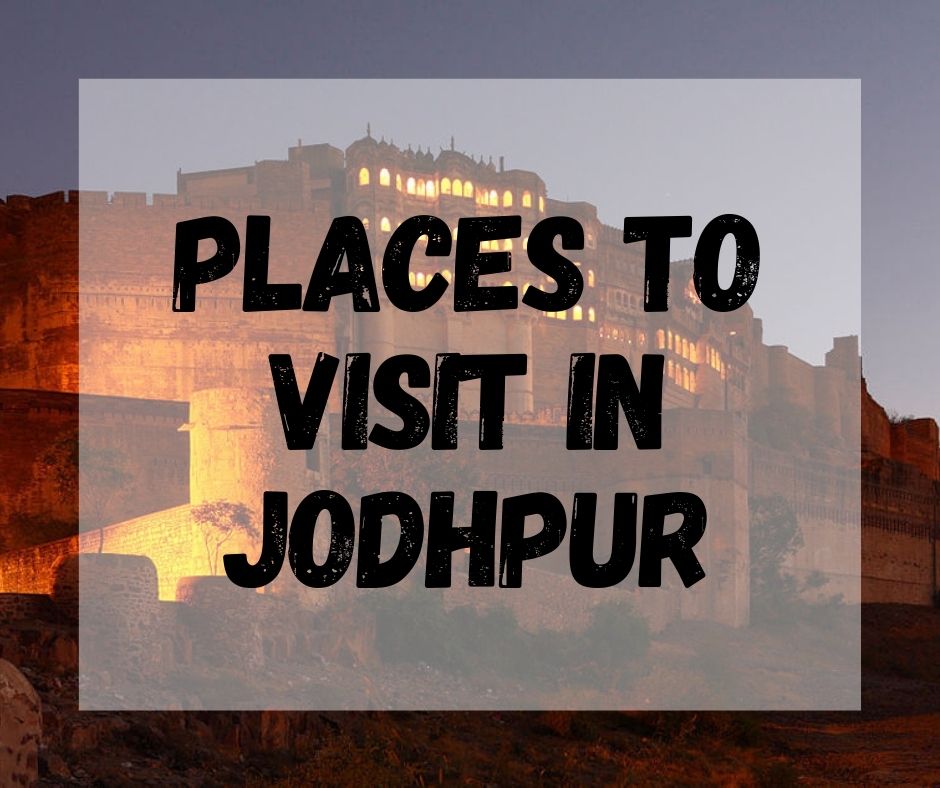 Best places to visit in Jodhpur
