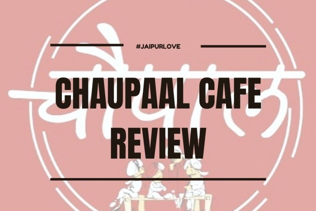 Chaupaal Cafe Review – Best Chai, Best Friends and Good Times