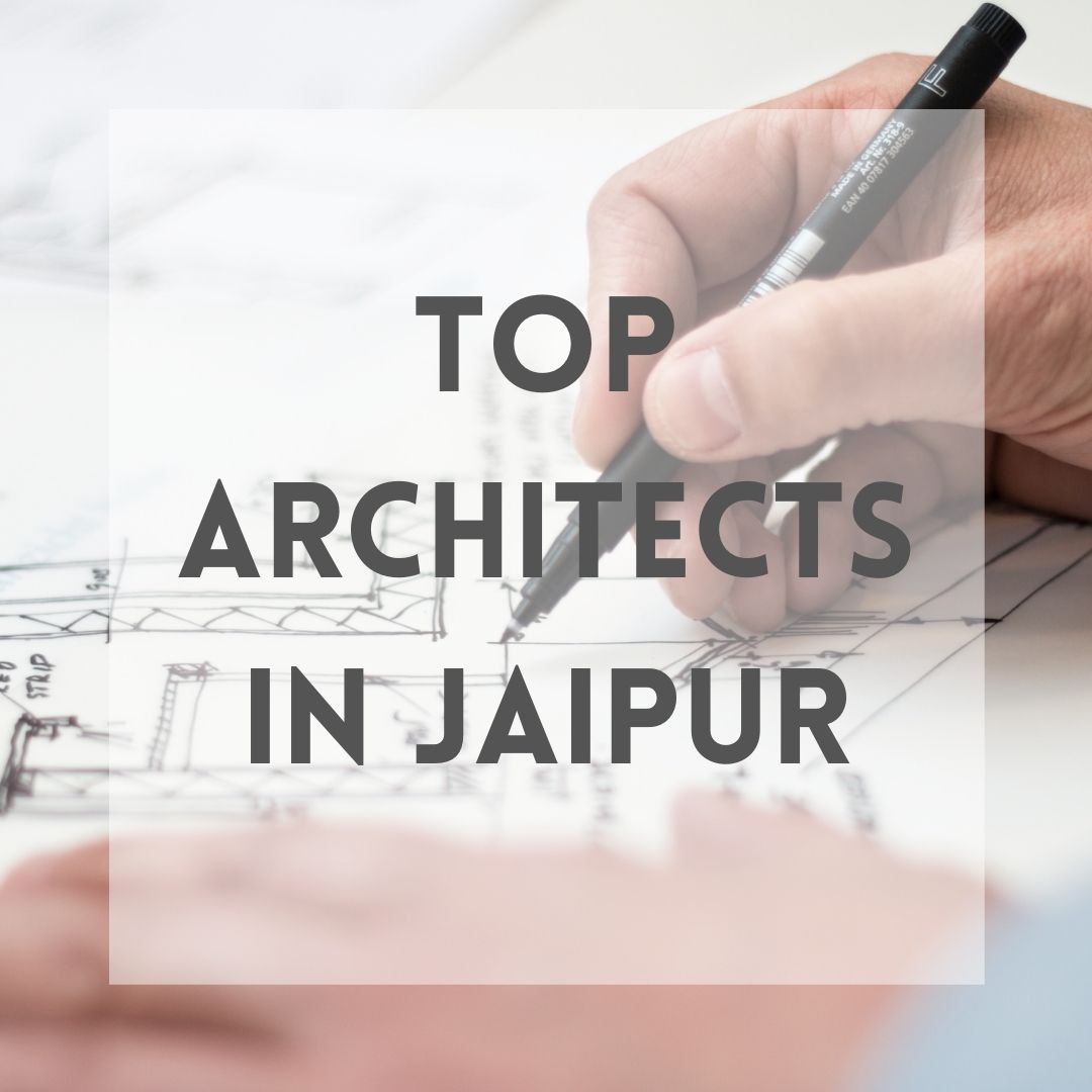 Top Architects in Jaipur: 7 Best Architectural Firms