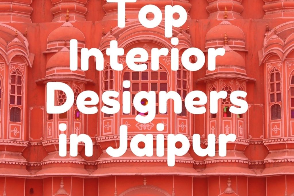Top Interior Designers in Jaipur: 7 Best Interior Designing Firms