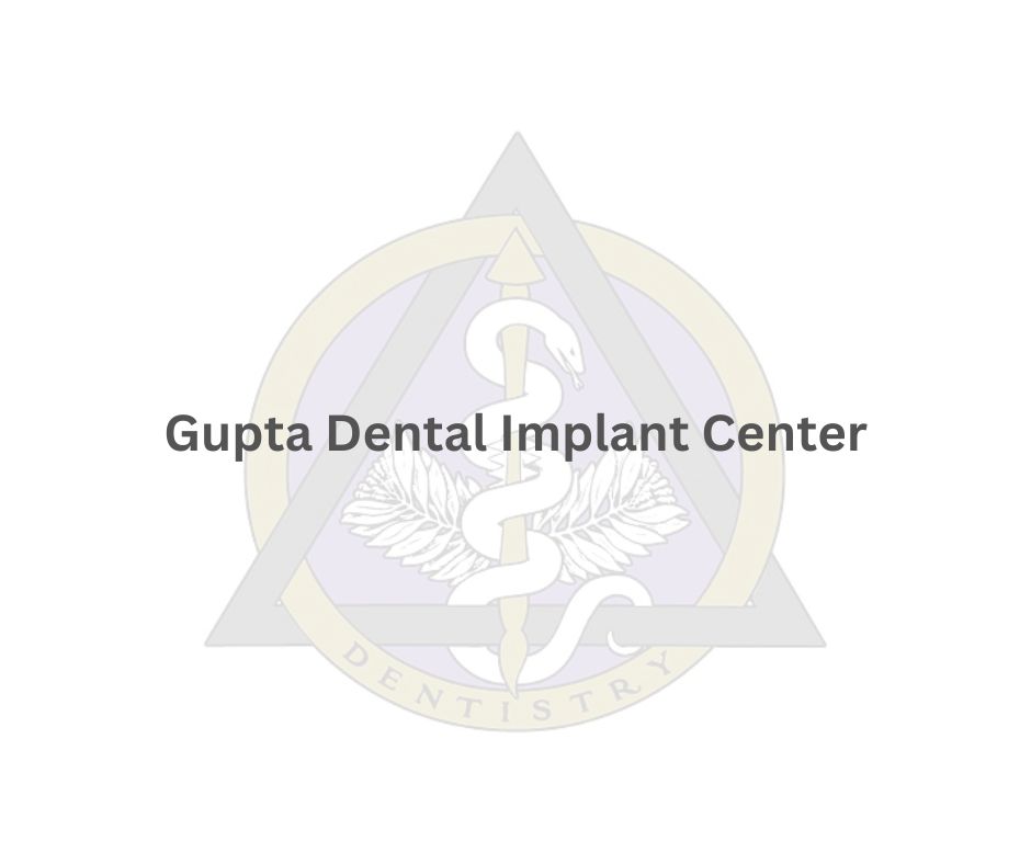 Gupta Dental Implant Center